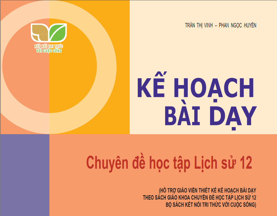 Kế hoạch bài dạy chuyên đề học tập Lịch Sử 12 sách Kết nối tri thức Miễn phí